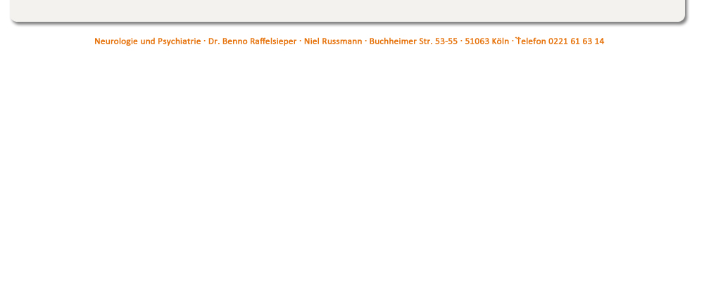 Neurologie und Psychiatrie Dr. Benno Raffelsieper und Niel Russmann, Buchheimer Str. 53-55, 51063 K�ln, Telefon 0221 616314